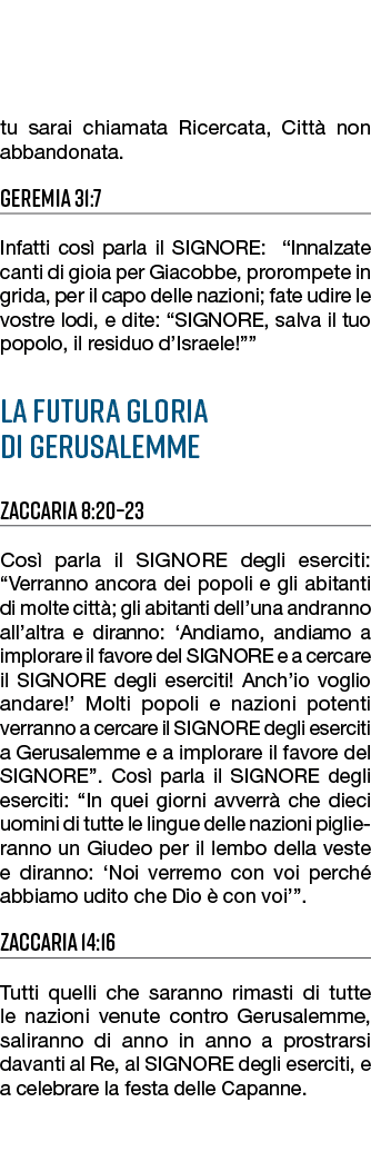 tu sarai chiamata Ricercata, Citt non abbandonata. Geremia 31:7 Infatti cos  parla il SIGNORE: “Innalzate canti di g...