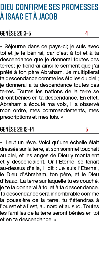 Dieu confirme ses promesses à Isaac et à Jacob Genèse 26:3 5  4   Séjourne dans ce pays-ci; je suis avec toi et je te   