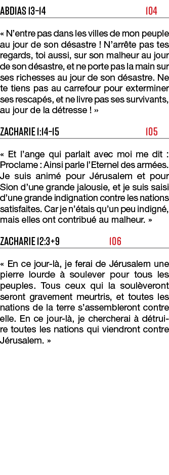 Abdias 13 14      104   N entre pas dans les villes de mon peuple au jour de son désastre   N arrête pas tes regards,   