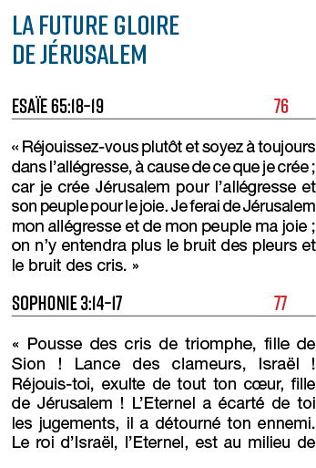 La future gloire de Jérusalem Esaïe 65:18 19    76    Réjouissez-vous plutôt et soyez à toujours dans l allégresse, à   