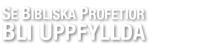 Se Bibliska Profetior BLI Uppfyllda 