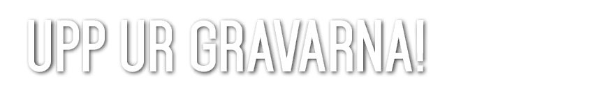 Upp ur gravarna! 