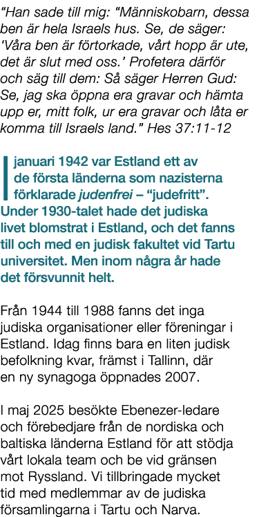 “Han sade till mig: “M nnisko­barn, dessa ben r hela Israels hus. Se, de s ger: ‘V ra ben  r f rtorkade, v rt hopp  ...