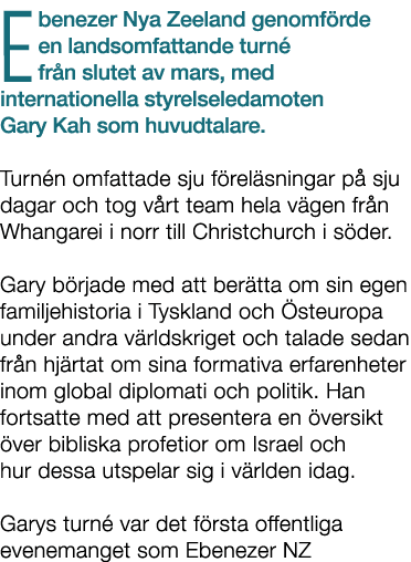 Ebenezer Nya Zeeland genomf rde en landsomfattande turn fr n slutet av mars, med internationella styrelseledamoten G...