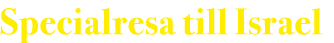 Specialresa till Israel 