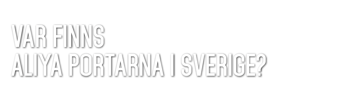 Var finns aliya portarna i Sverige? 