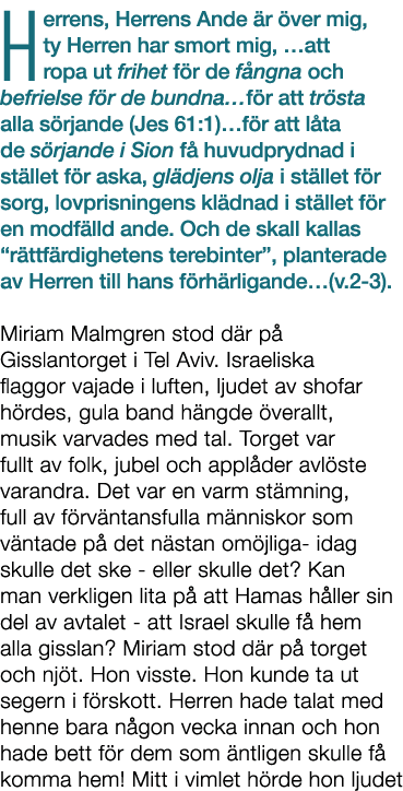 Herrens, Herrens Ande r  ver mig, ty Herren har smort mig, …att ropa ut frihet f r de f ngna och befrielse f r de bu...