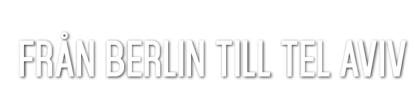 Fr n Berlin till Tel Aviv 