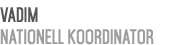 Vadim Nationell koordinator 