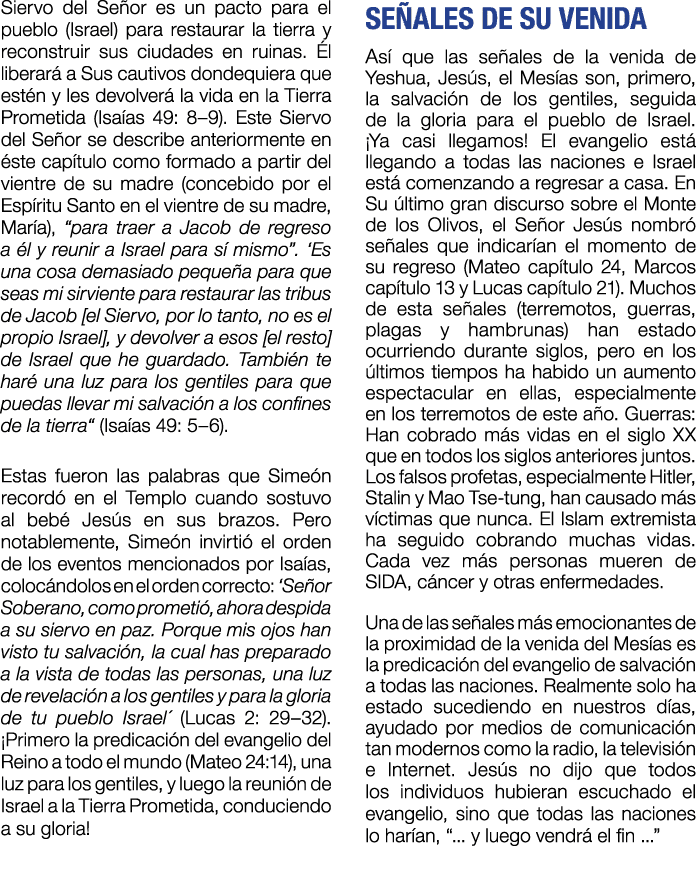 Siervo del Se or es un pacto para el pueblo (Israel) para restaurar la tierra y reconstruir sus ciudades en ruinas. ...