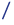 /